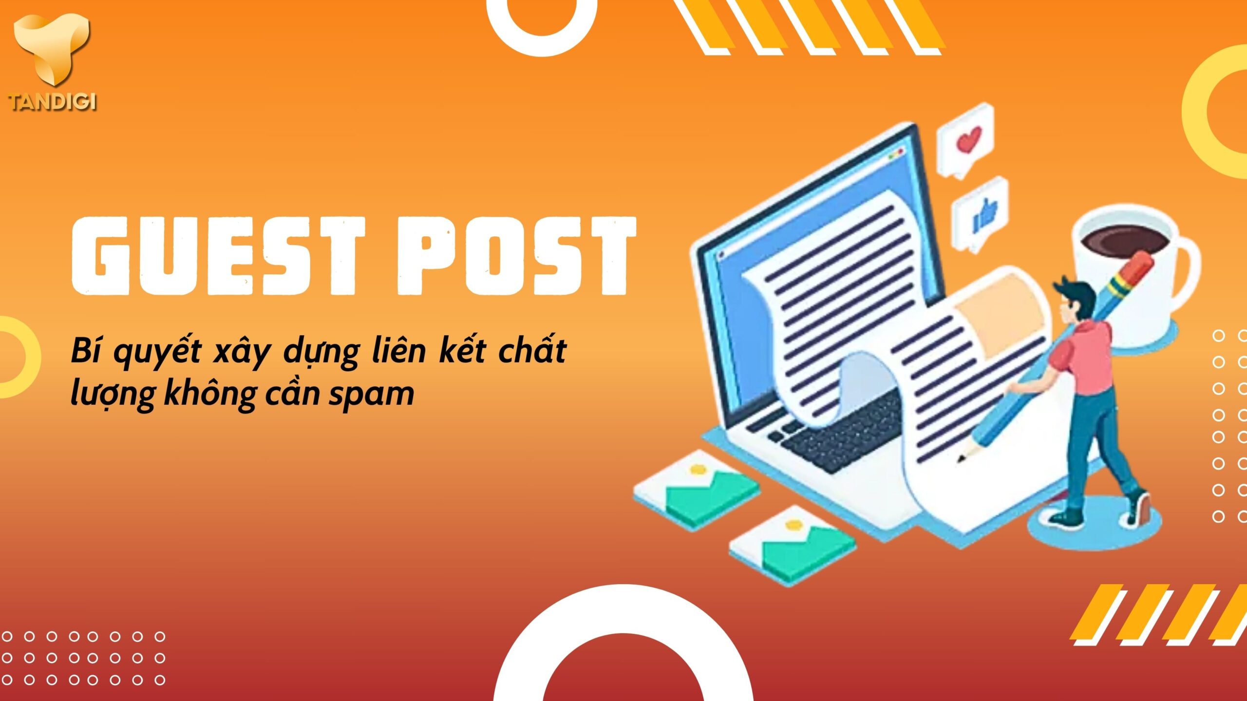Guest Post là gì? Xây dựng liên kết chất lượng