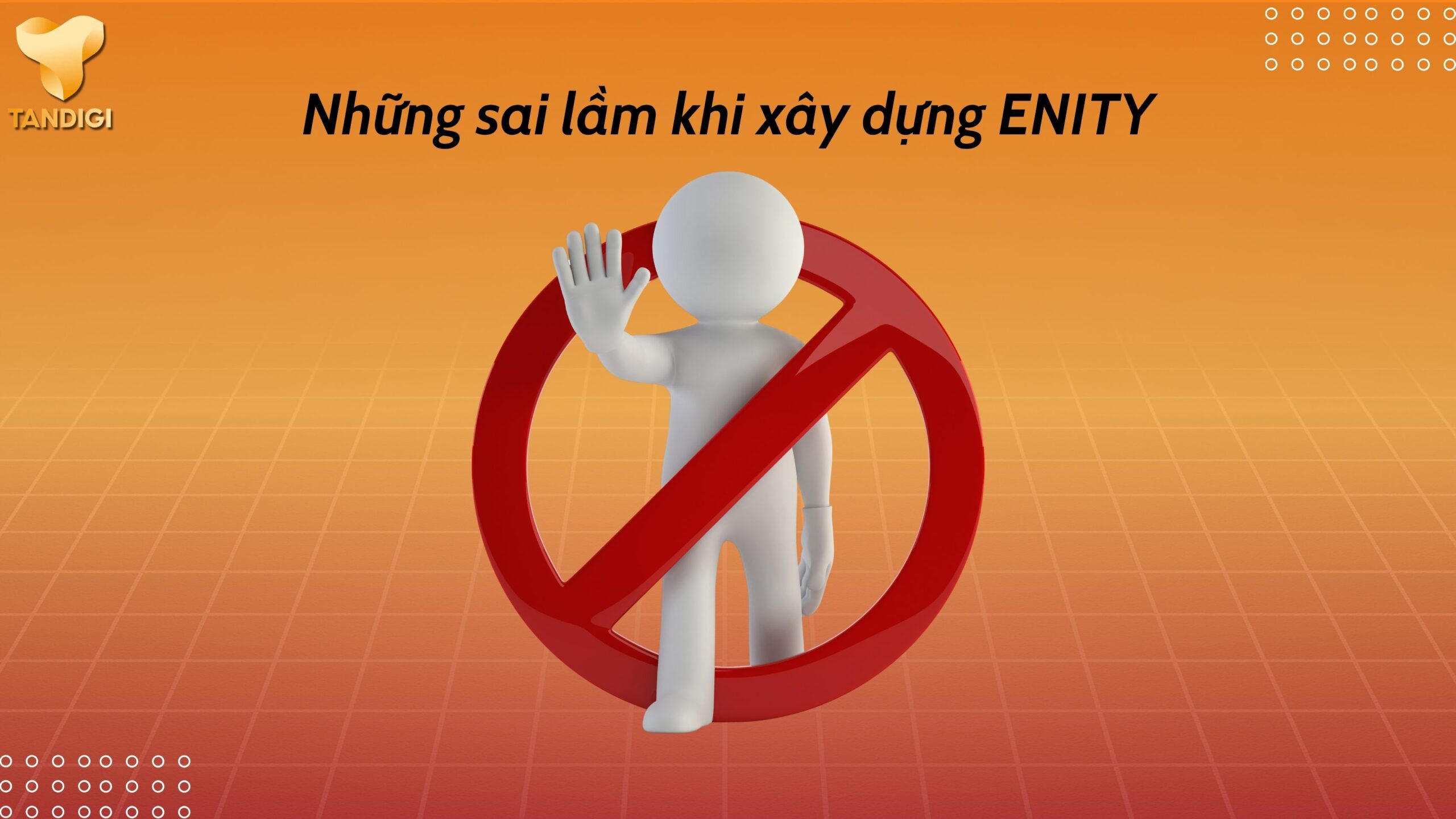 Những sai lầm khi xây dựng Enity