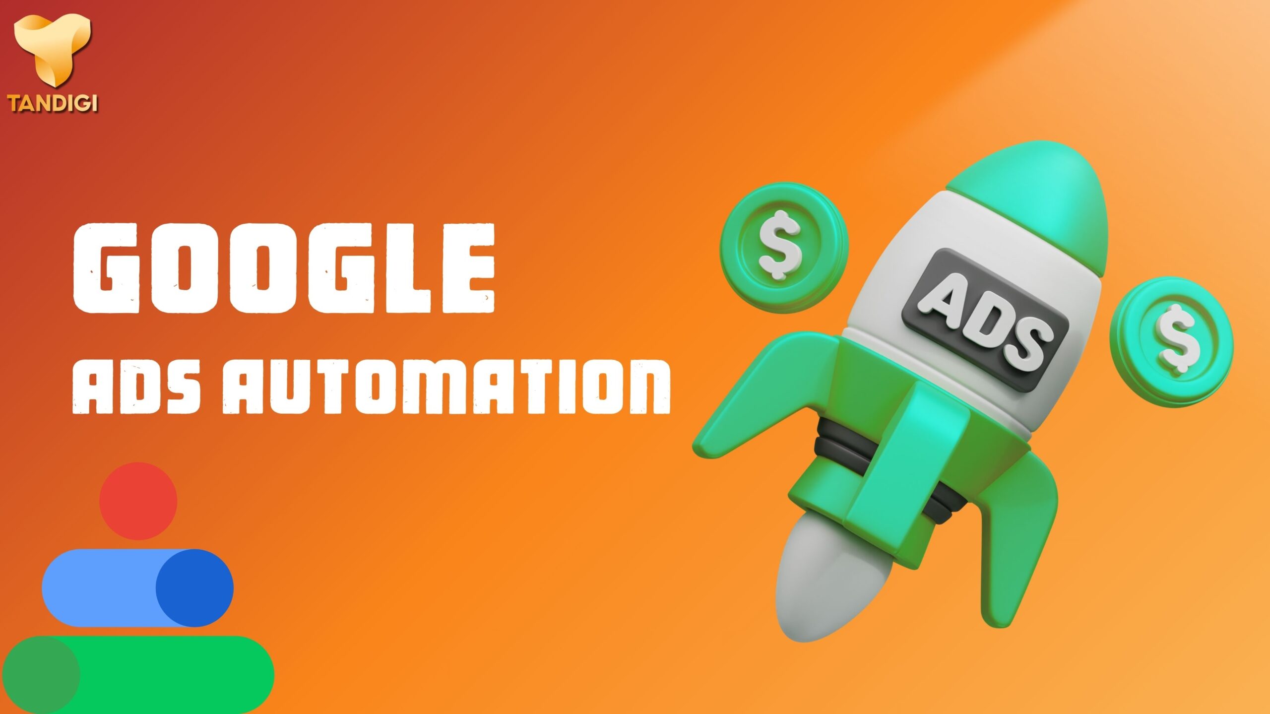 Google Ads Automation: Hướng Dẫn Tối Ưu 2025