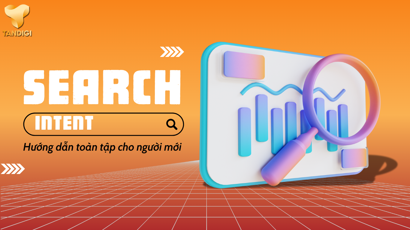 Search Intent Là Gì? Hướng Dẫn Toàn Tập Cho Người Mới