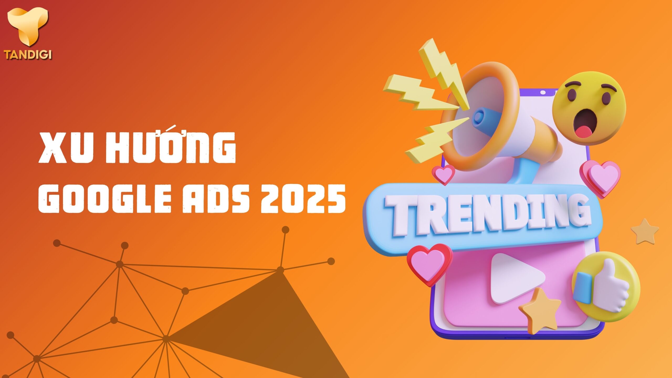 Xu Hướng Google Ads 2025: 9 Điều Marketer Phải Biết