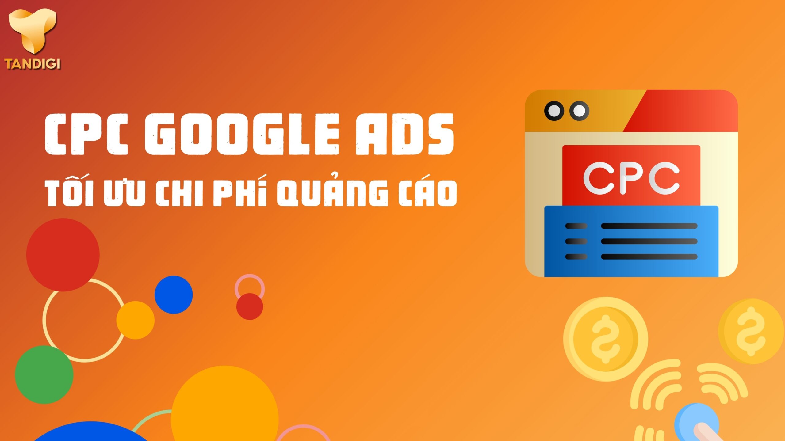 Tối Ưu Chi Phí Quảng Cáo Với CPC Google Ads