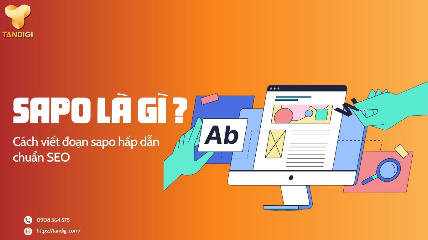 Sapo là gì và cách viết đoạn sapo hấp dẫn chuẩn SEO