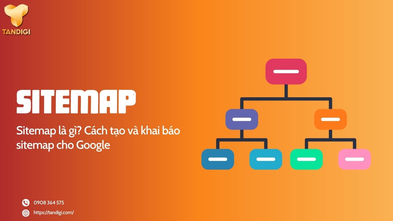 Sitemap là gì? Cách tạo và khai báo sitemap cho Google
