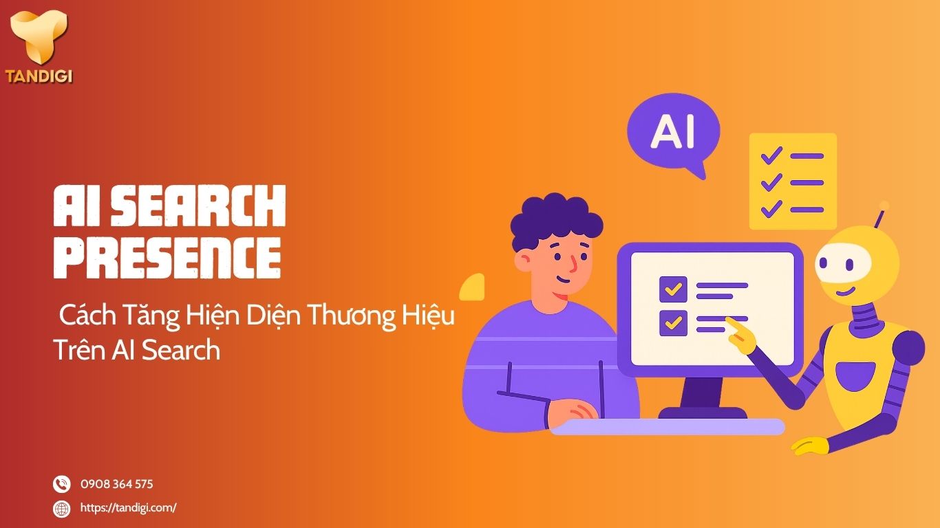 AI Search Presence Là Gì? Cách Tăng Hiện Diện Thương Hiệu Trên AI Search