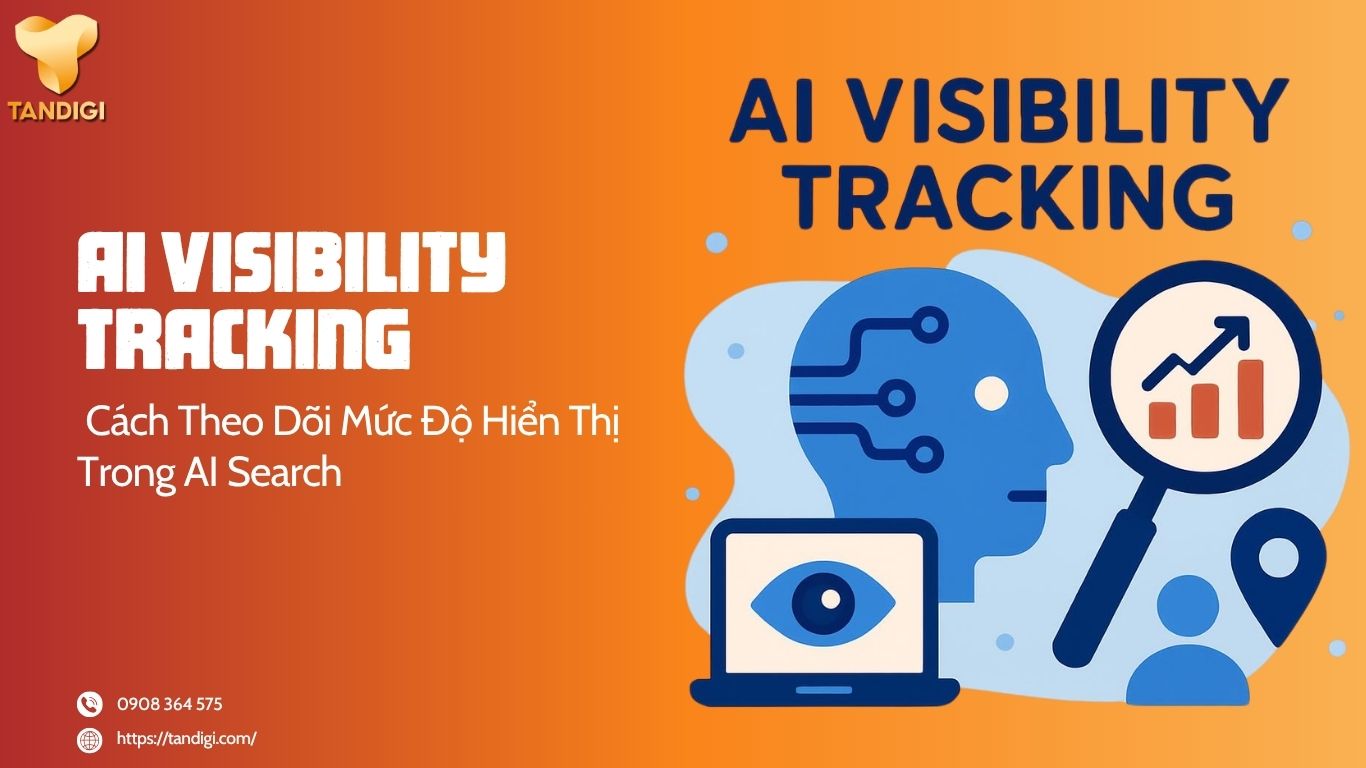 AI Visibility Tracking: Cách Đo Lường Khả Năng Hiển Thị Trong AI Search