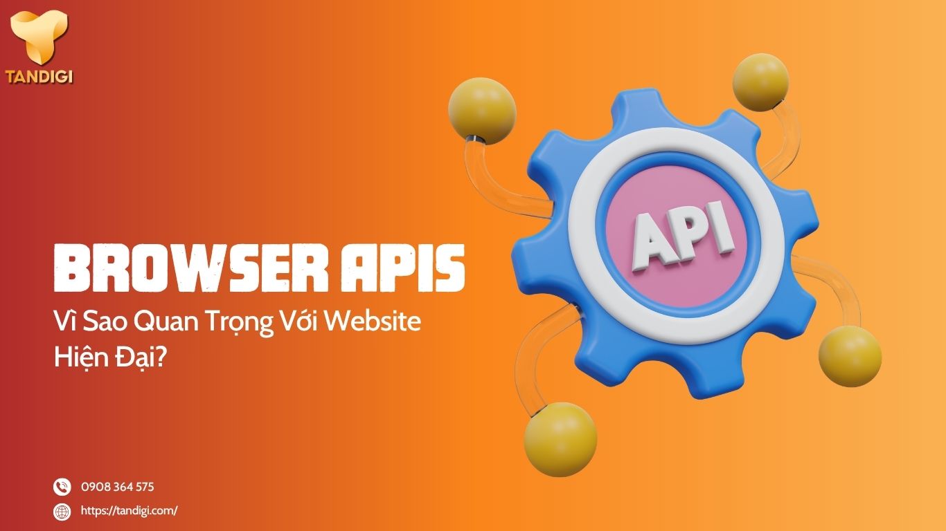 Browser APIs Là Gì Và Vì Sao Quan Trọng Với Website Hiện Đại?