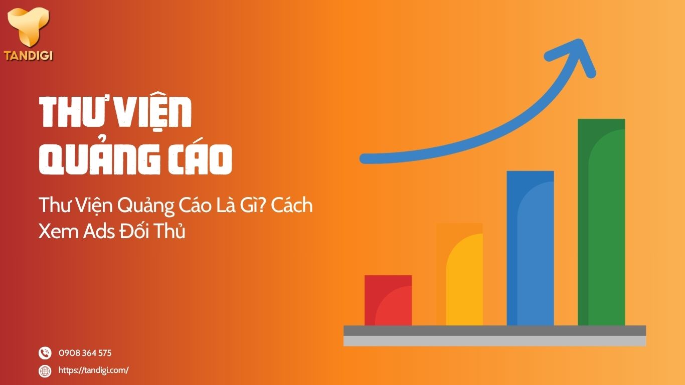 Thư Viện Quảng Cáo Là Gì? Cách Xem Ads Đối Thủ