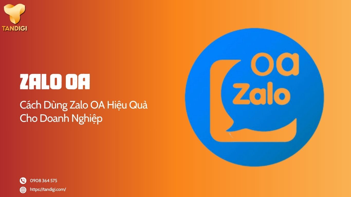 Zalo OA Là Gì? Cách Dùng Zalo OA Hiệu Quả Cho Doanh Nghiệp