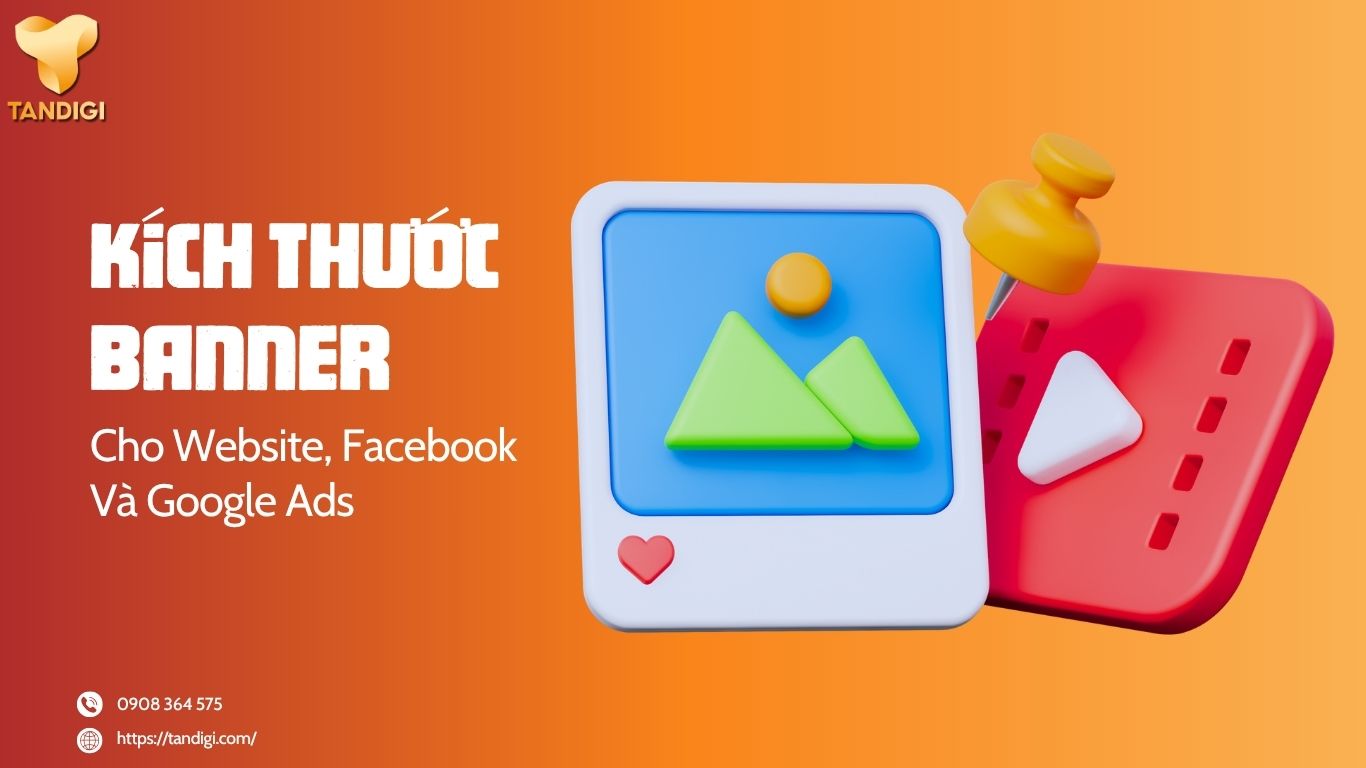 Kích Thước Banner Chuẩn Cho Website, Facebook Và Google Ads