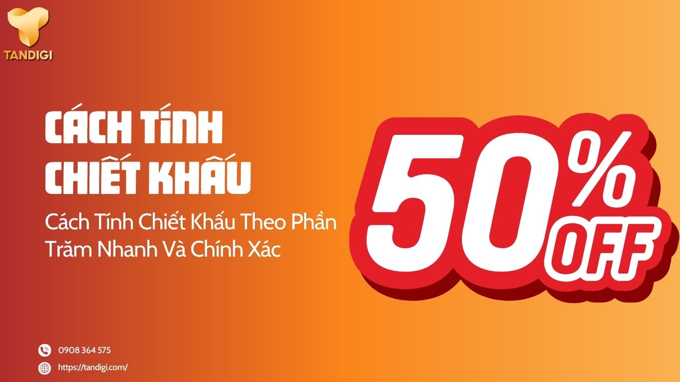 Cách Tính Chiết Khấu Theo Phần Trăm Nhanh Và Chính Xác