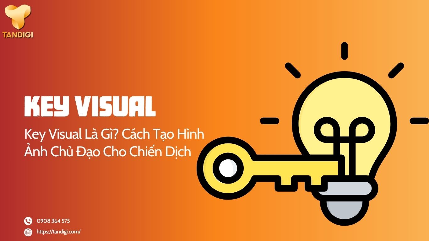 Key Visual Là Gì? Cách Tạo Hình Ảnh Chủ Đạo Cho Chiến Dịch