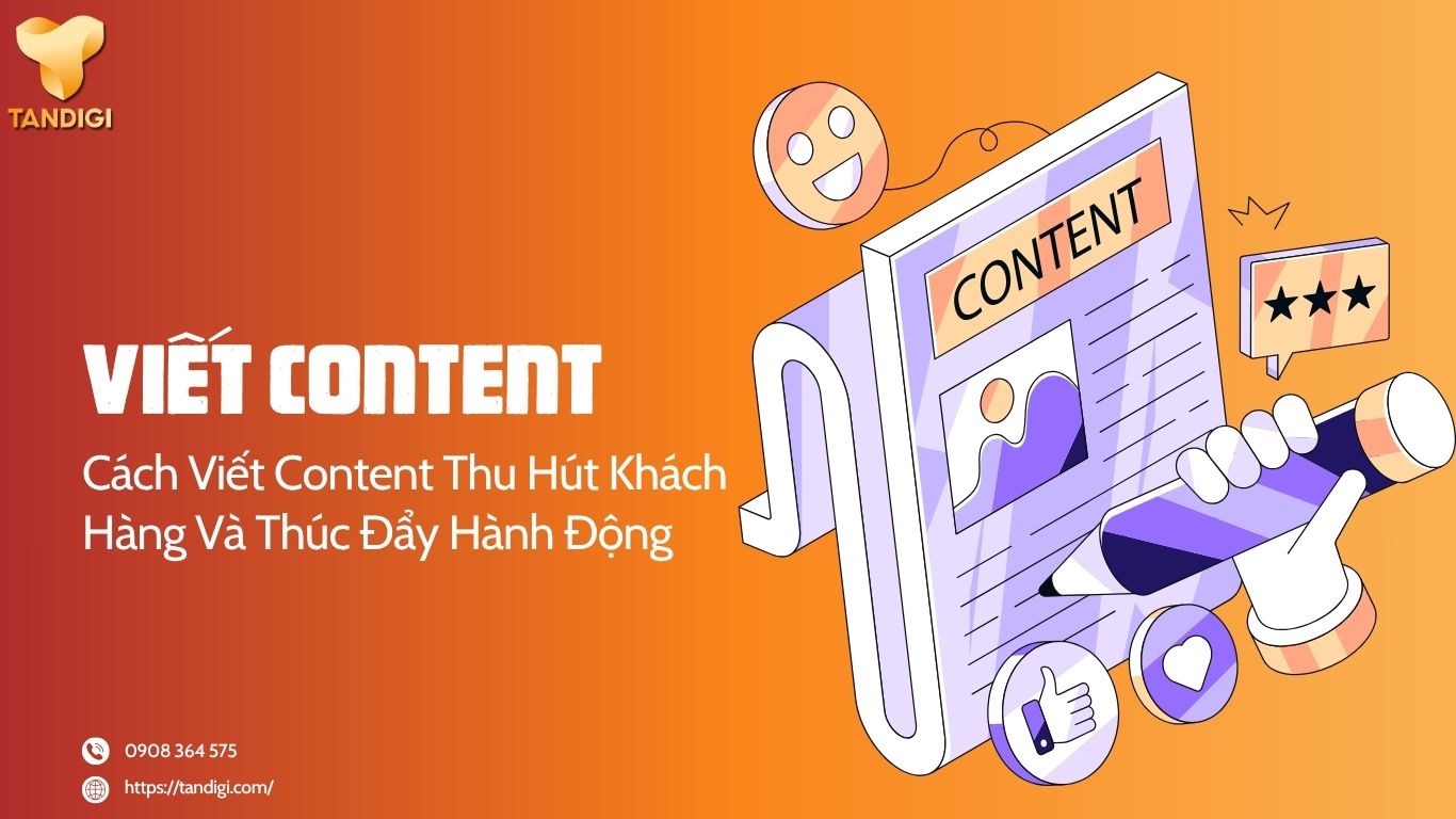 Cách Viết Content Thu Hút Khách Hàng Và Thúc Đẩy Hành Động