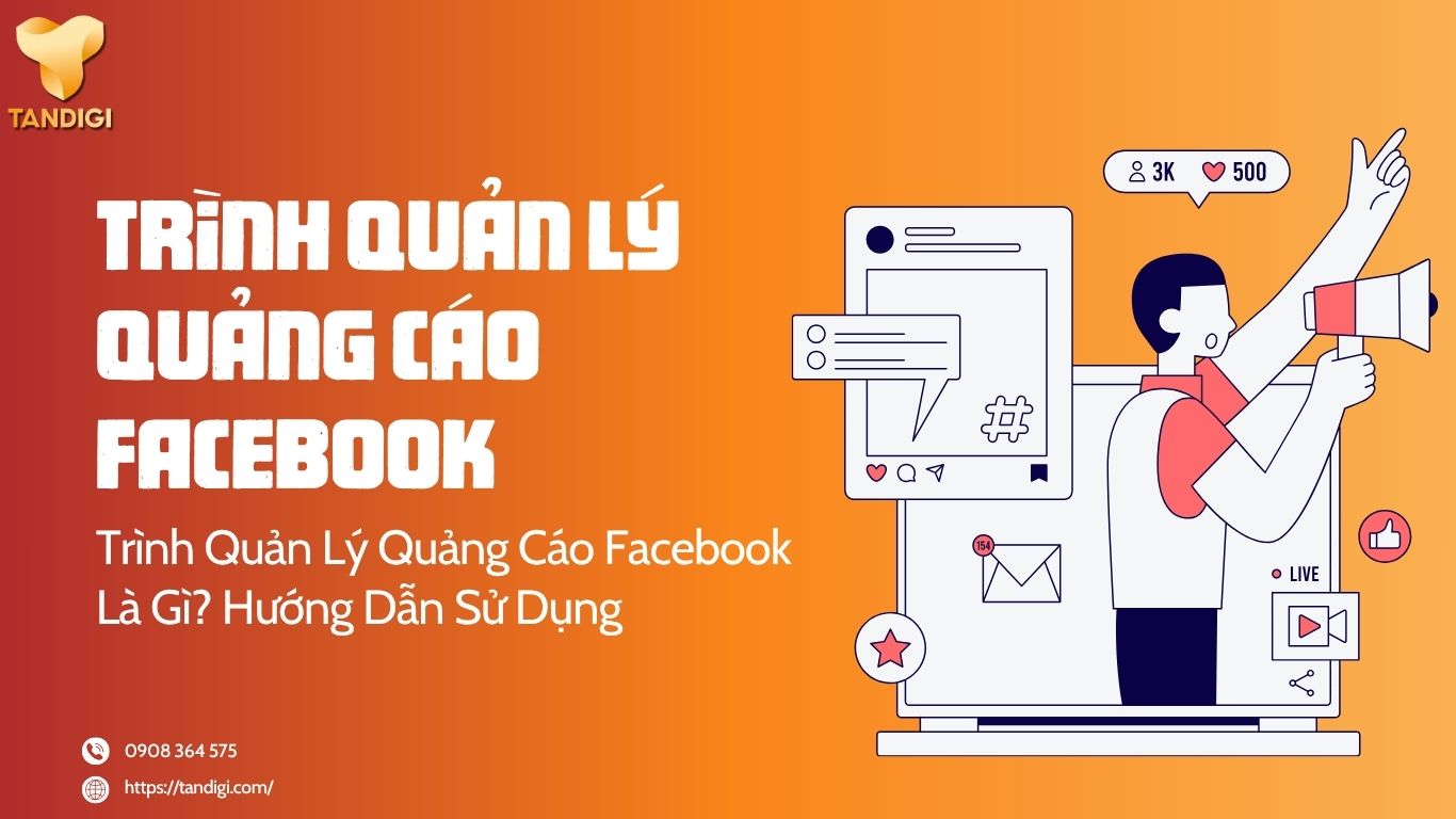 Trình Quản Lý Quảng Cáo Facebook Là Gì? Hướng Dẫn Sử Dụng
