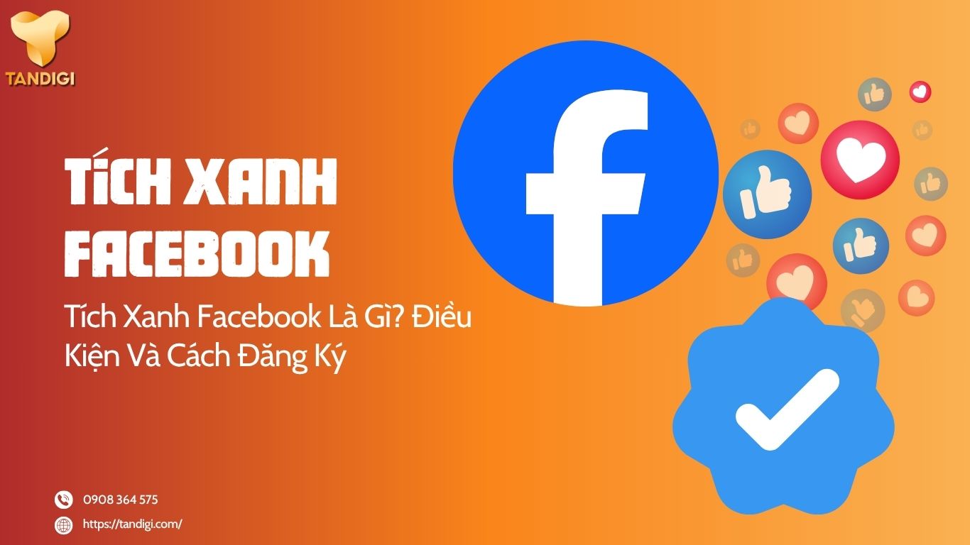 Tích xanh Facebook là gì? Cách đăng ký và xây dựng tài khoản uy tín