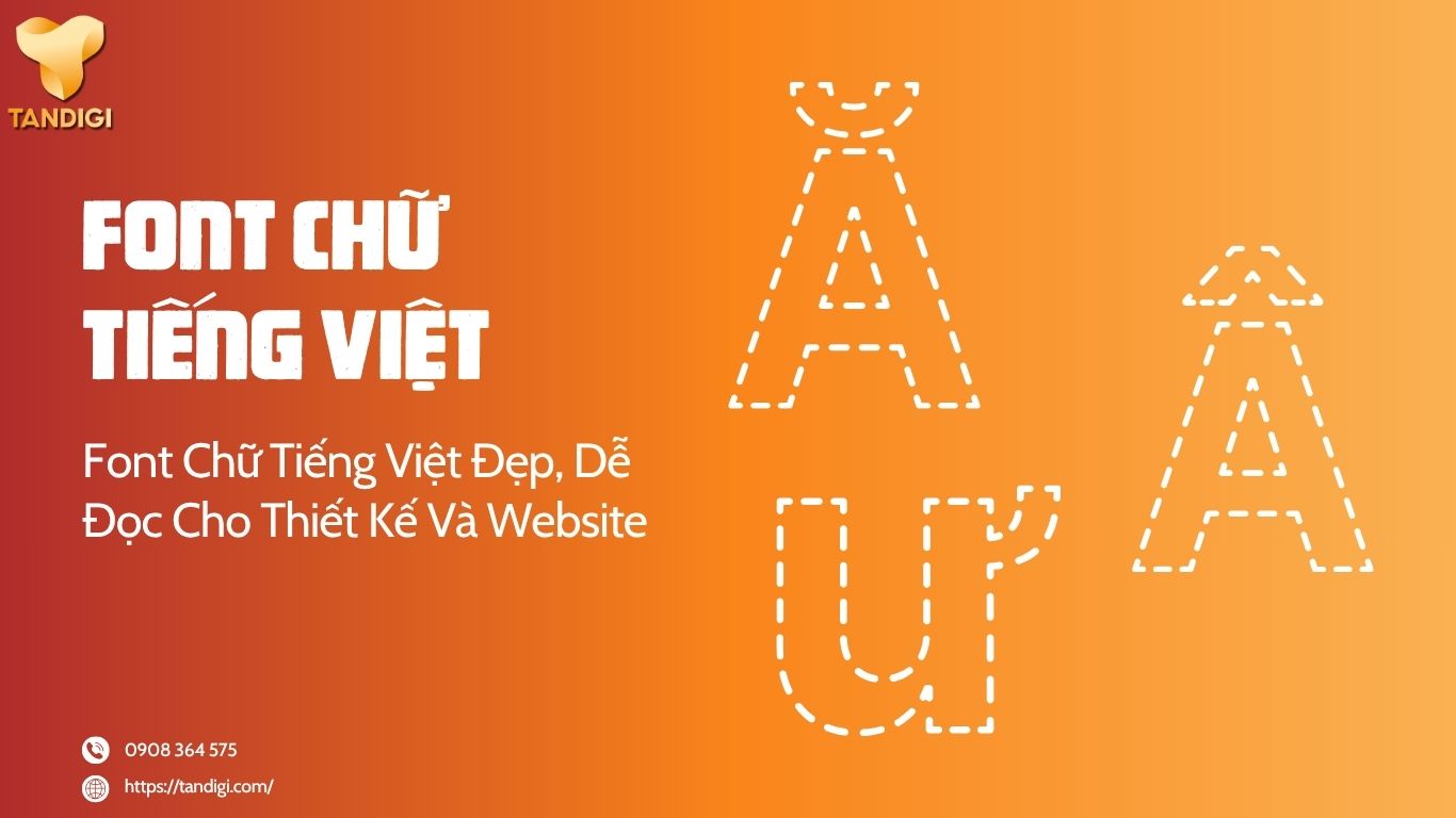 Font Chữ Tiếng Việt Đẹp, Dễ Đọc Cho Thiết Kế Và Website