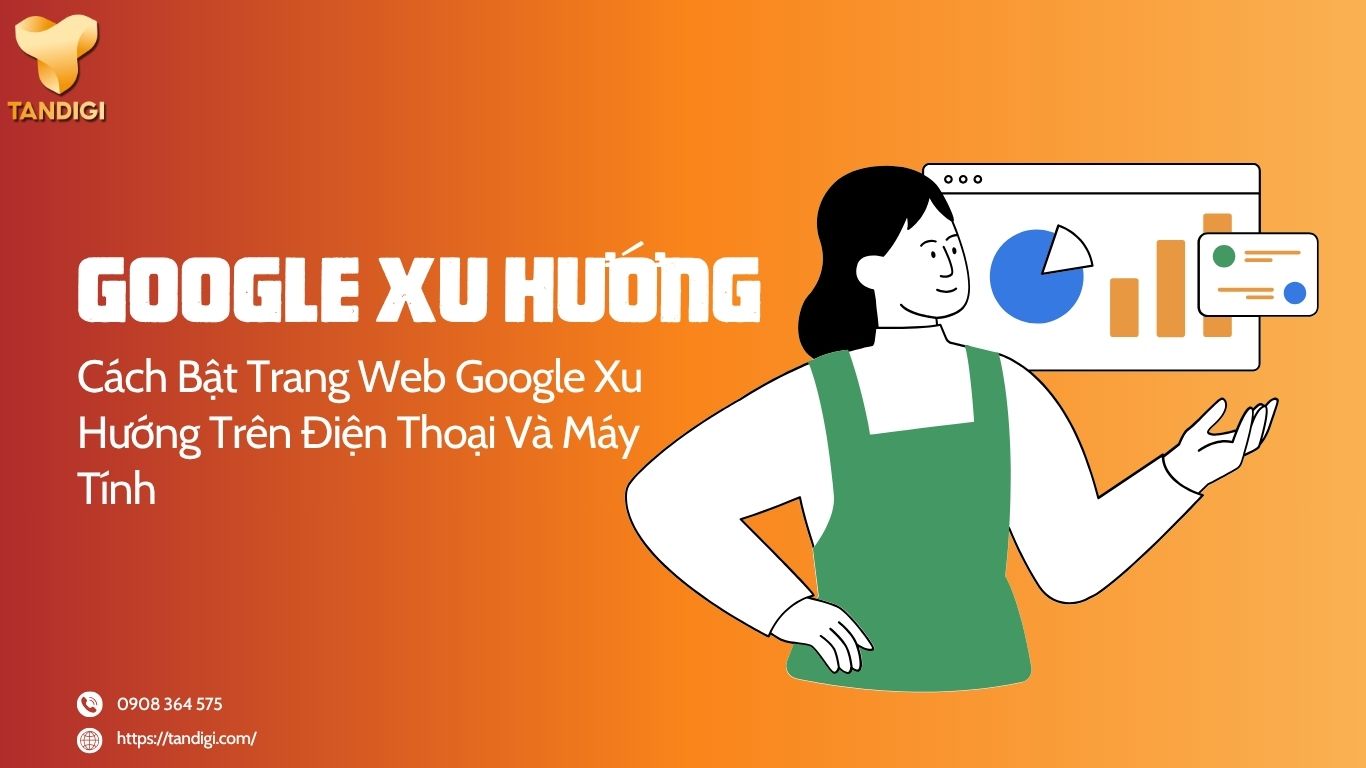 Cách Bật Trang Web Google Xu Hướng Trên Điện Thoại Và Máy Tính