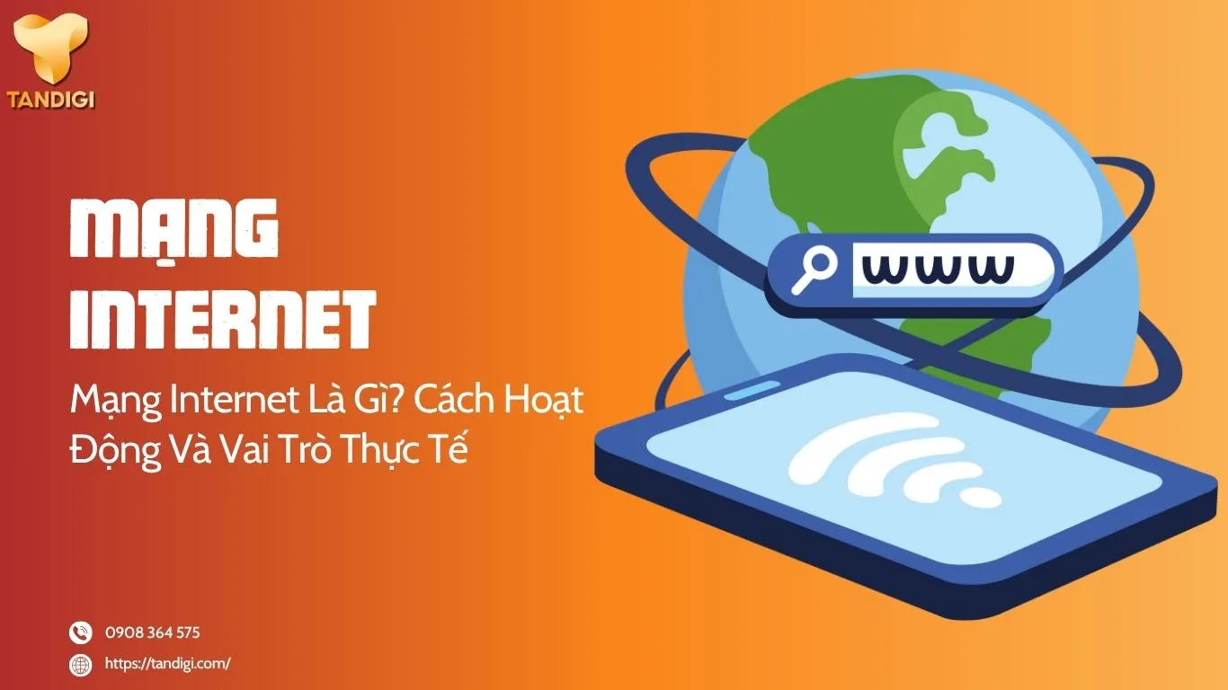 Mạng Internet Là Gì? Cách Hoạt Động Và Ứng Dụng Trong Kinh Doanh