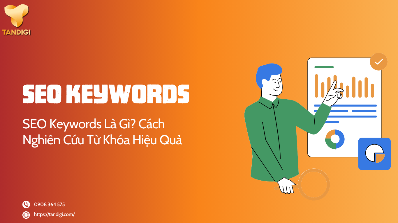 SEO Keywords Là Gì? Cách Chọn Và Sử Dụng Từ Khóa Hiệu Quả