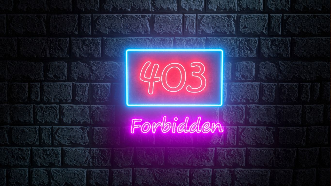 403 Forbidden Là Gì? Cách Sửa Lỗi Truy Cập Website
