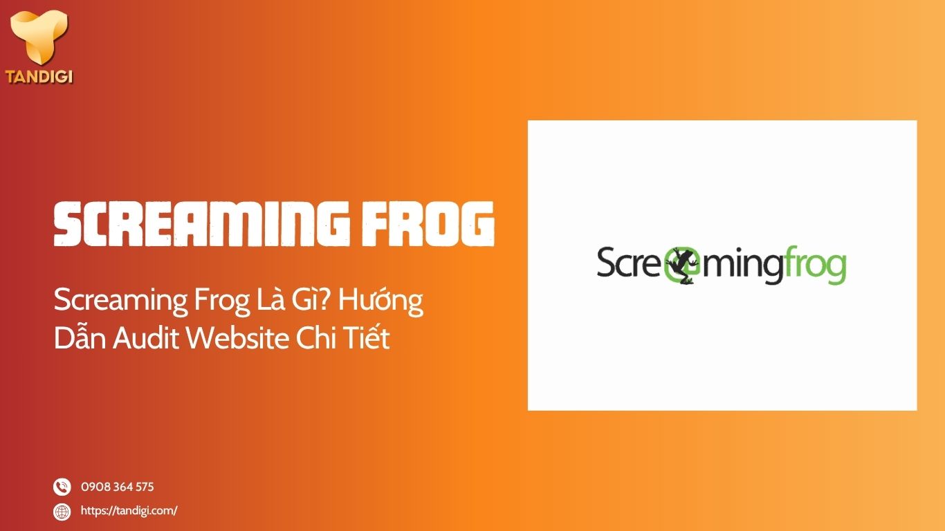 Screaming Frog Là Gì? Cách Audit Website Bằng SEO Spider