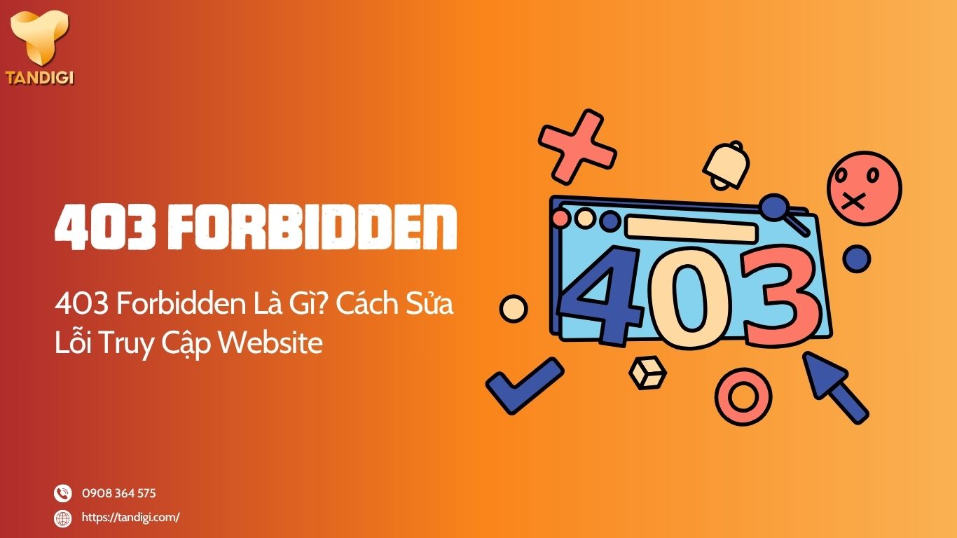 403 Forbidden Là Gì? Cách Sửa Lỗi Truy Cập Website