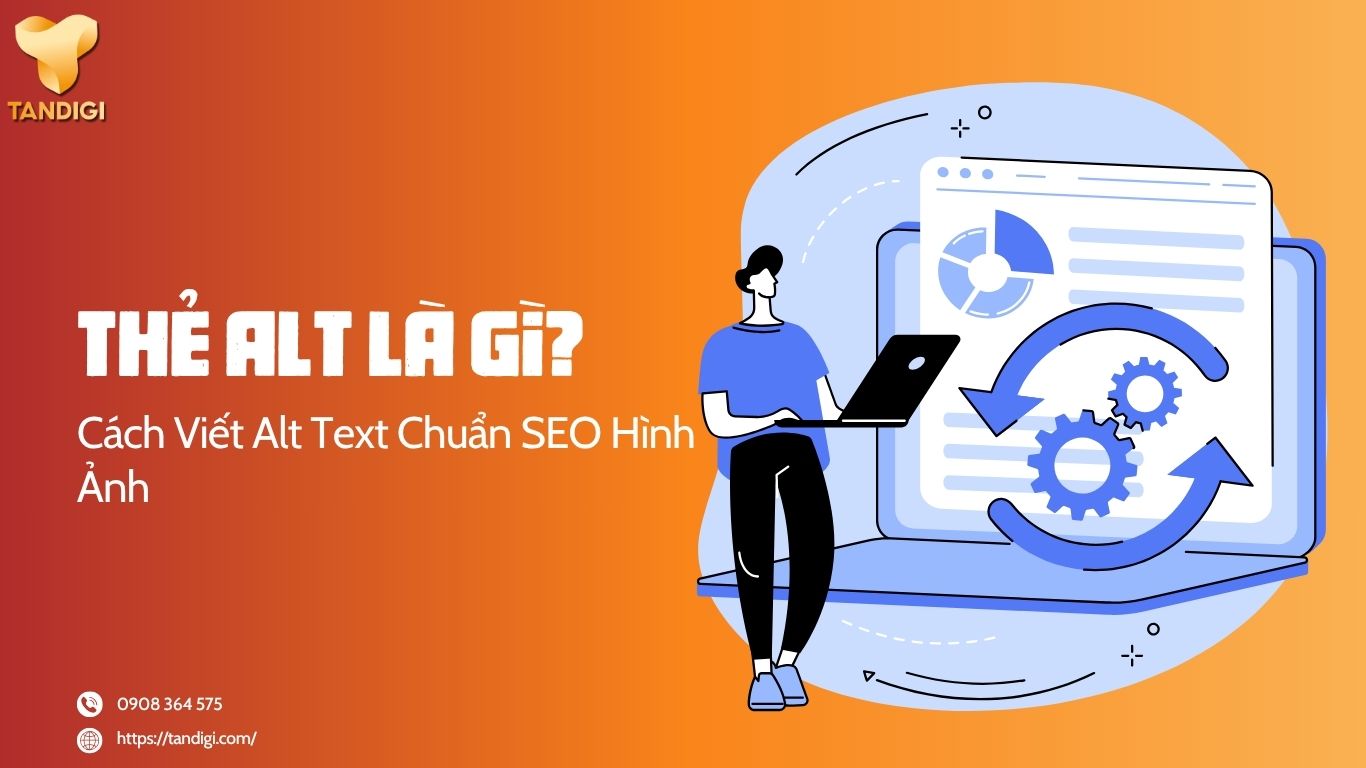 Thẻ Alt Là Gì? Cách Viết Alt Text Chuẩn SEO Hình Ảnh