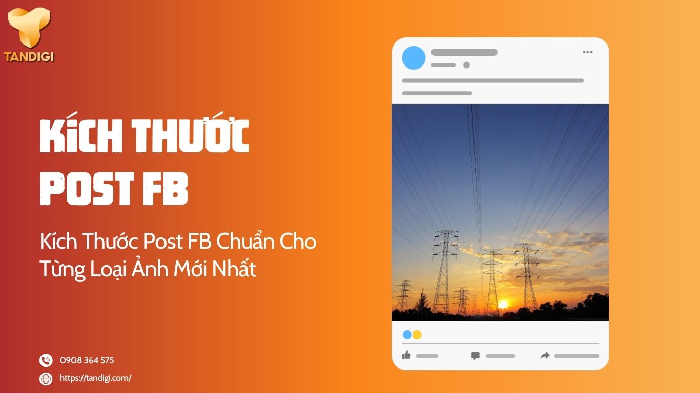 Kích Thước Post FB Bao Nhiêu? Size Ảnh Facebook Chuẩn Cho Từng Định Dạng
