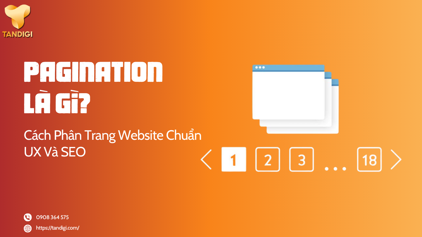Pagination Là Gì? Cách Phân Trang Website Hiệu Quả Cho UX Và SEO