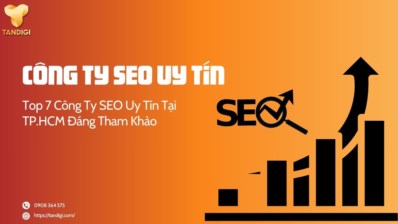 Top 7 Công Ty SEO Uy Tín Tại TP.HCM Đáng Tham Khảo